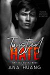 Twisted Hate: An Enemies with Benefits Romance [ebook]