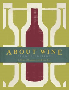 About Wine 2nd Edition by J. Patrick Henderson【ebook】