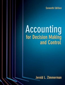 Accounting for Decision Making and Control 7th Edition by Zimmerman, Jerold【ebook】