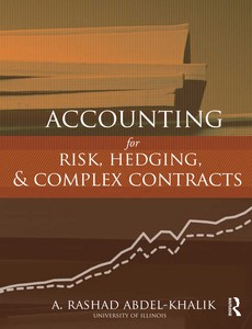 Accounting for Risk, Hedging and Complex Contracts by A. Rashad Abdel-Khalik【ebook】