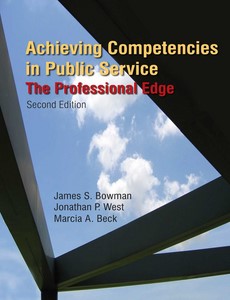 Achieving Competencies in Public Service The Professional Edge The Professional Edge 2nd by James S. Bowman【ebook】