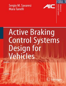 Active Braking Control Systems Design for Vehicles by Sergio M. Savaresi【ebook】