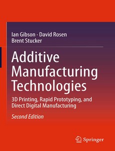 Additive Manufacturing Technologies 3D Printing, Rapid Prototyping, and Direct Digital Manufacturing 2nd by Ian Gibson【ebook】