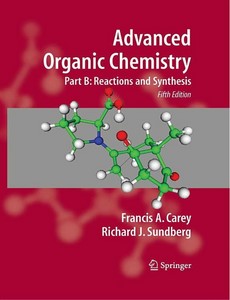 Advanced Organic Chemistry, Part B Reaction and Synthesis, 5th Edition by Francis A. Carey【ebook】