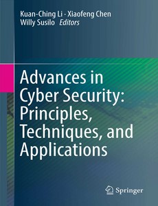 Advances in Cyber Security Principles, Techniques, and Applications by Kuan-Ching Li【ebook】