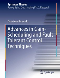 Advances in Gain-Scheduling and Fault Tolerant Control Techniques by Damiano Rotondo【ebook】
