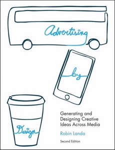 Advertising by Design Generating and Designing Creative Ideas Across Media 2nd by Robin Landa【ebook】