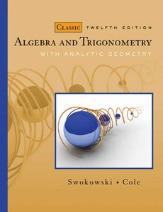 Algebra and Trigonometry with Analytic Geometry, Classic 12th Edition by Earl Swokowski【ebook】