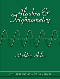 Algebra and Trigonometry with Student Solutions Manual by Sheldon Axler【ebook】