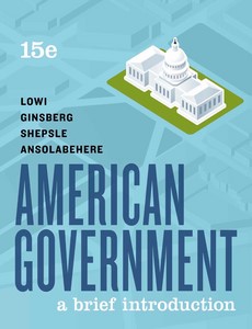 American Government A Brief Introduction (Brief Fifteenth Edition) 15th by Theodore J. Lowi【ebook】