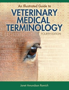 An Illustrated Guide to Veterinary Medical Terminology 4th Edition by Janet Amundson Romich【ebook】