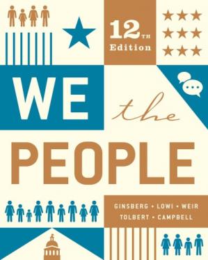 We the People: An Introduction to American Politics