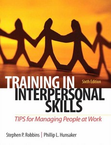 Training in Interpersonal Skills TIPS for Managing People at Work 6th by Stephen Robbins【ebook】