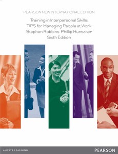 Training in Interpersonal Skills TIPS for Managing People at Work 6th Pearson New International Edition by Stephen P Robbins【ebook】