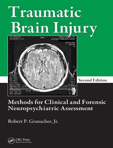 Traumatic Brain Injury Methods for Clinical and Forensic Neuropsychiatric Assessment, Second Edition【ebook】