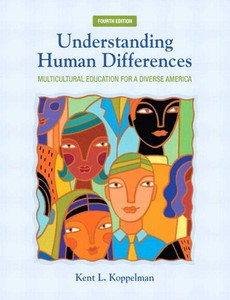 Understanding Human Differences Multicultural Education for a Diverse America 4th Edition by Kent L. Koppelman【ebook】
