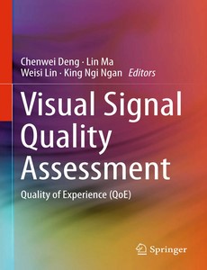 Visual Signal Quality Assessment Quality of Experience (QoE) by Chenwei Deng【ebook】