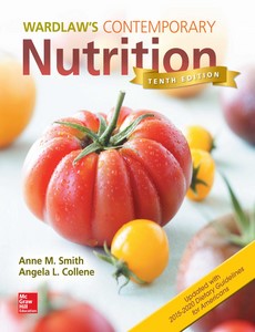 Wardlaws Contemporary Nutrition Updated with 2015 2020 Dietary Guidelines for Americans 10th by Anne Smith【ebook】