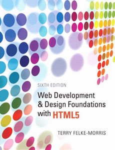 Web Development and Design Foundations with HTML5 6th Edition by Terry Felke-Morris【ebook】