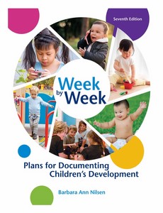 Week by Week Plans for Documenting Children’s Development 7th Edition by Barbara Ann Nilsen【ebook】